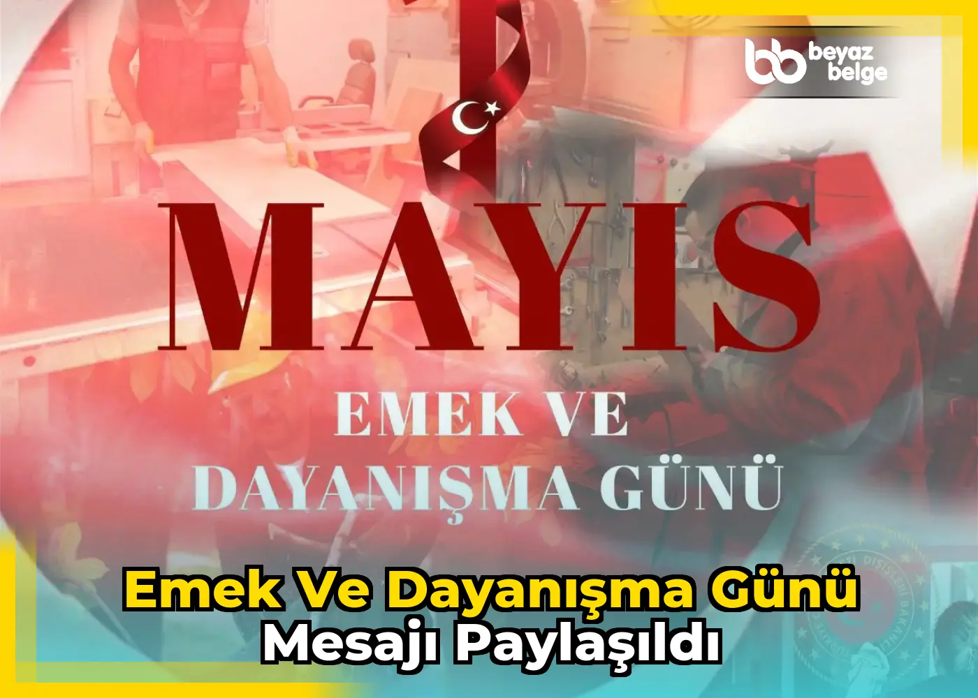 Emek ve Dayanışma Günü mesajı paylaşıldı