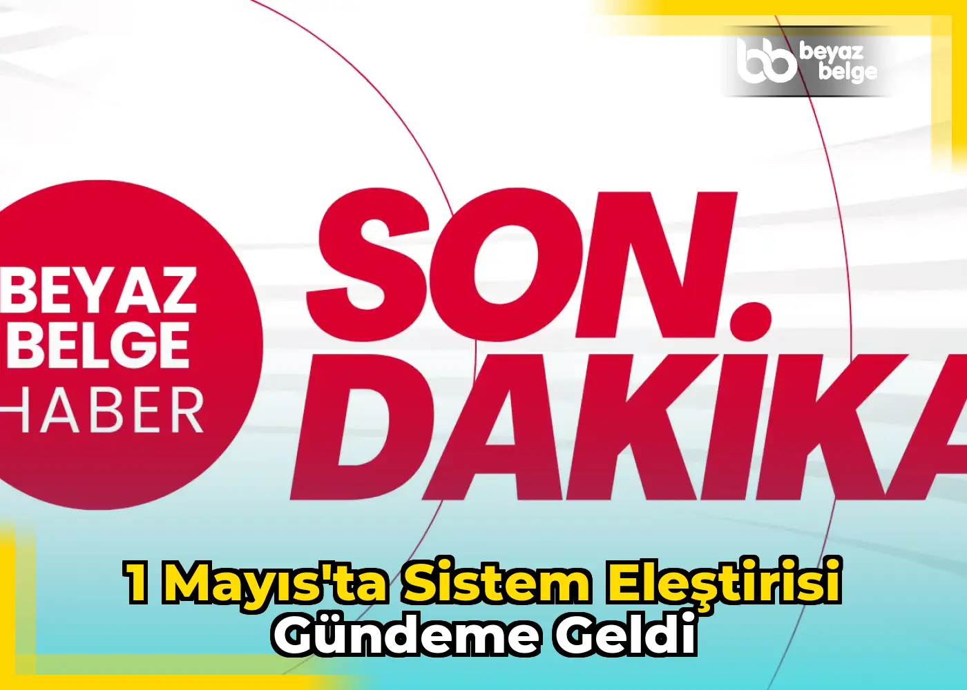 1 Mayıs'ta sistem eleştirisi gündeme geldi