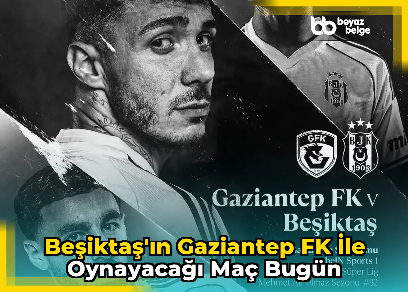 Beşiktaş'ın Gaziantep FK ile Oynayacağı Maç Bugün