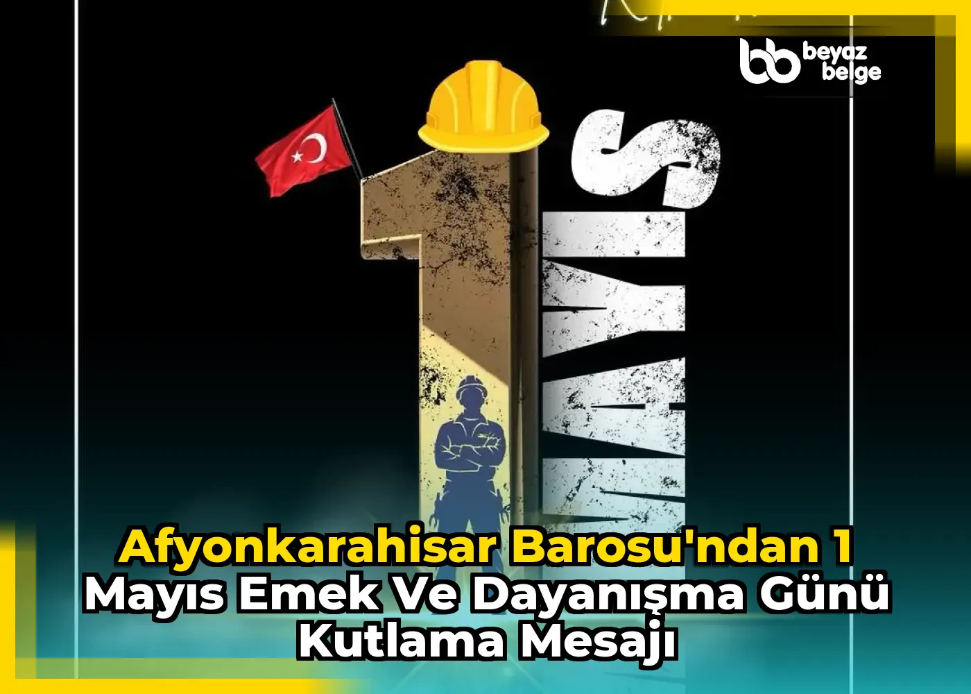 Afyonkarahisar Barosu'ndan 1 Mayıs Emek ve Dayanışma Günü Kutlama Mesajı