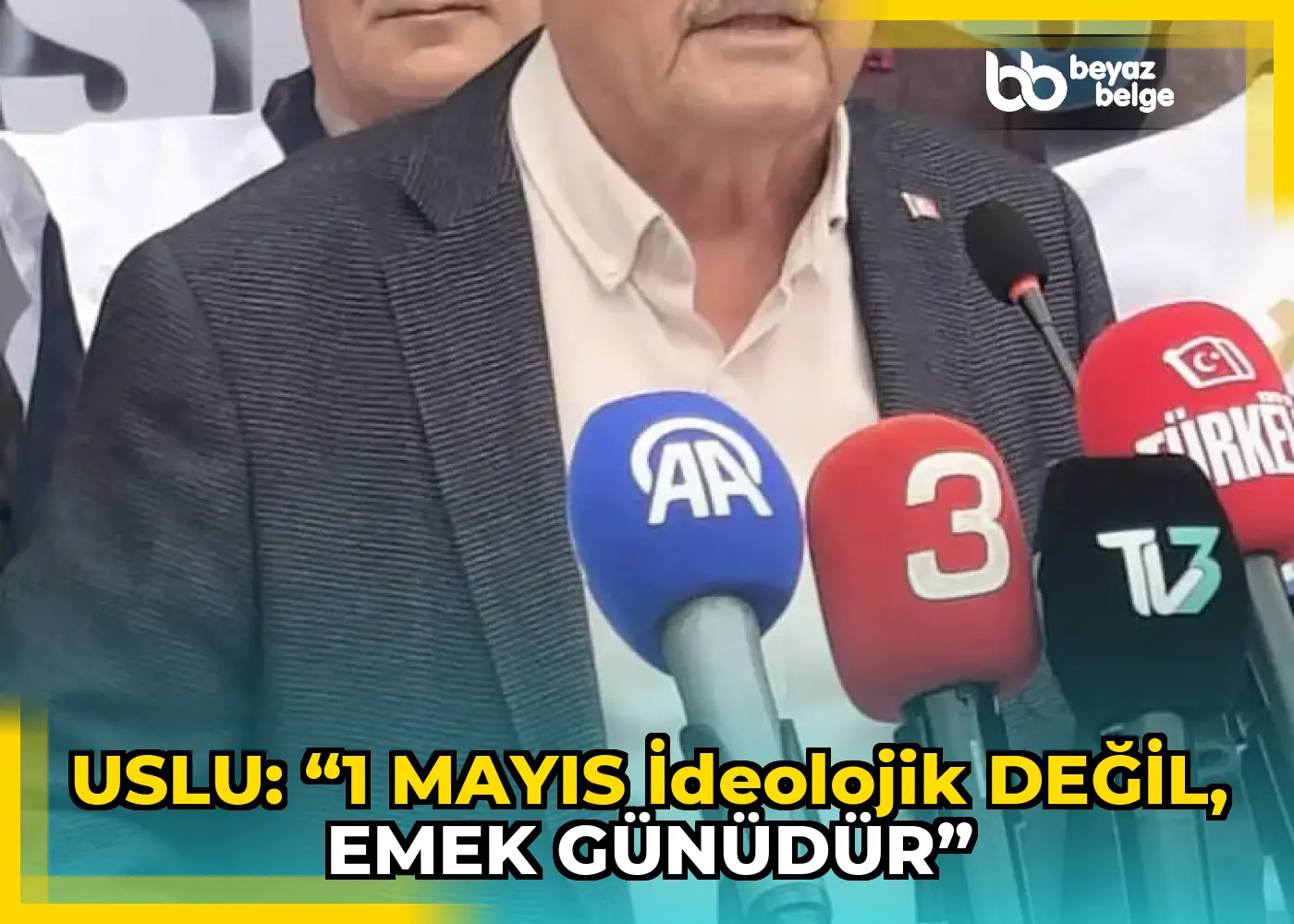 USLU: “1 MAYIS İDEOLOJİK DEĞİL, EMEK GÜNÜDÜR”