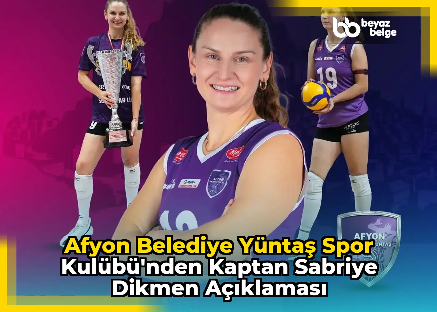 Afyon Belediye Yüntaş Spor Kulübü'nden Kaptan Sabriye Dikmen Açıklaması