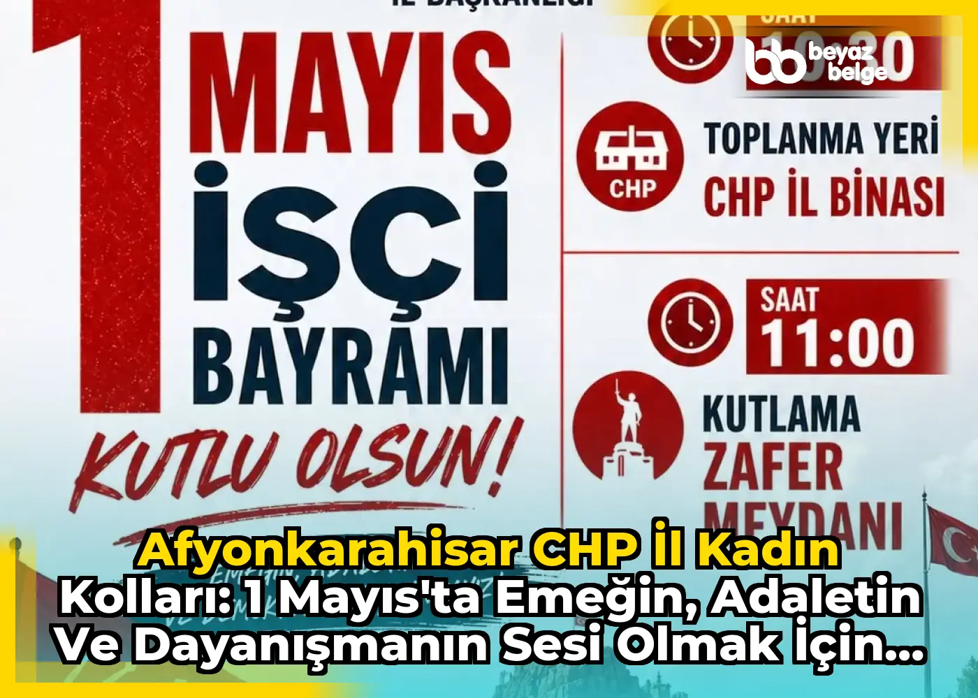 Afyonkarahisar CHP İl Kadın Kolları: 1 Mayıs'ta Emeğin, Adaletin ve Dayanışmanın Sesi Olmak İçin Buluşuyoruz