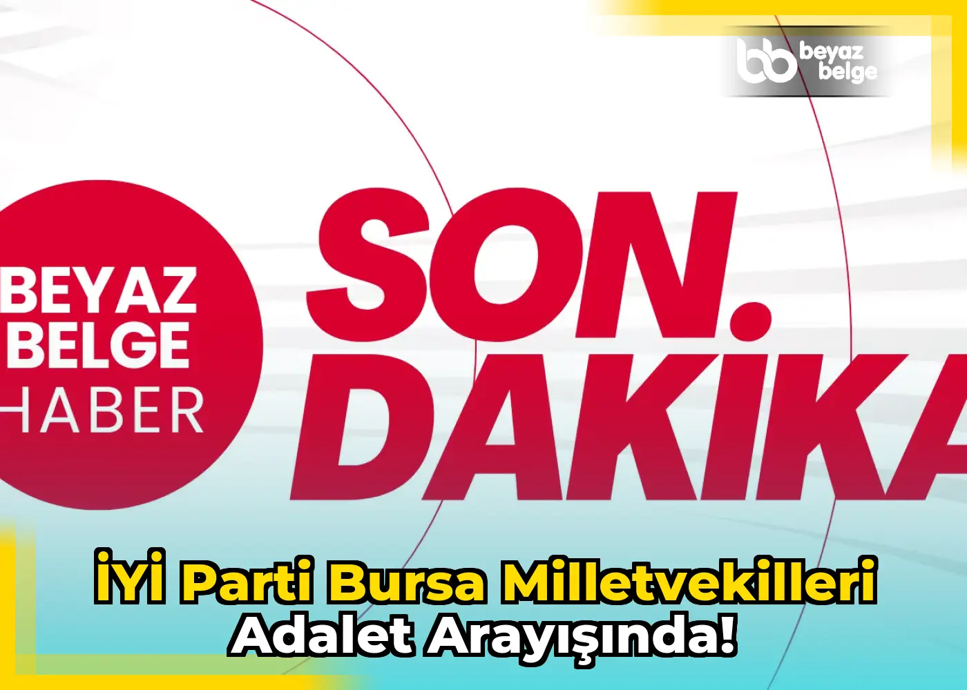 İYİ Parti Bursa Milletvekilleri Adalet Arayışında!