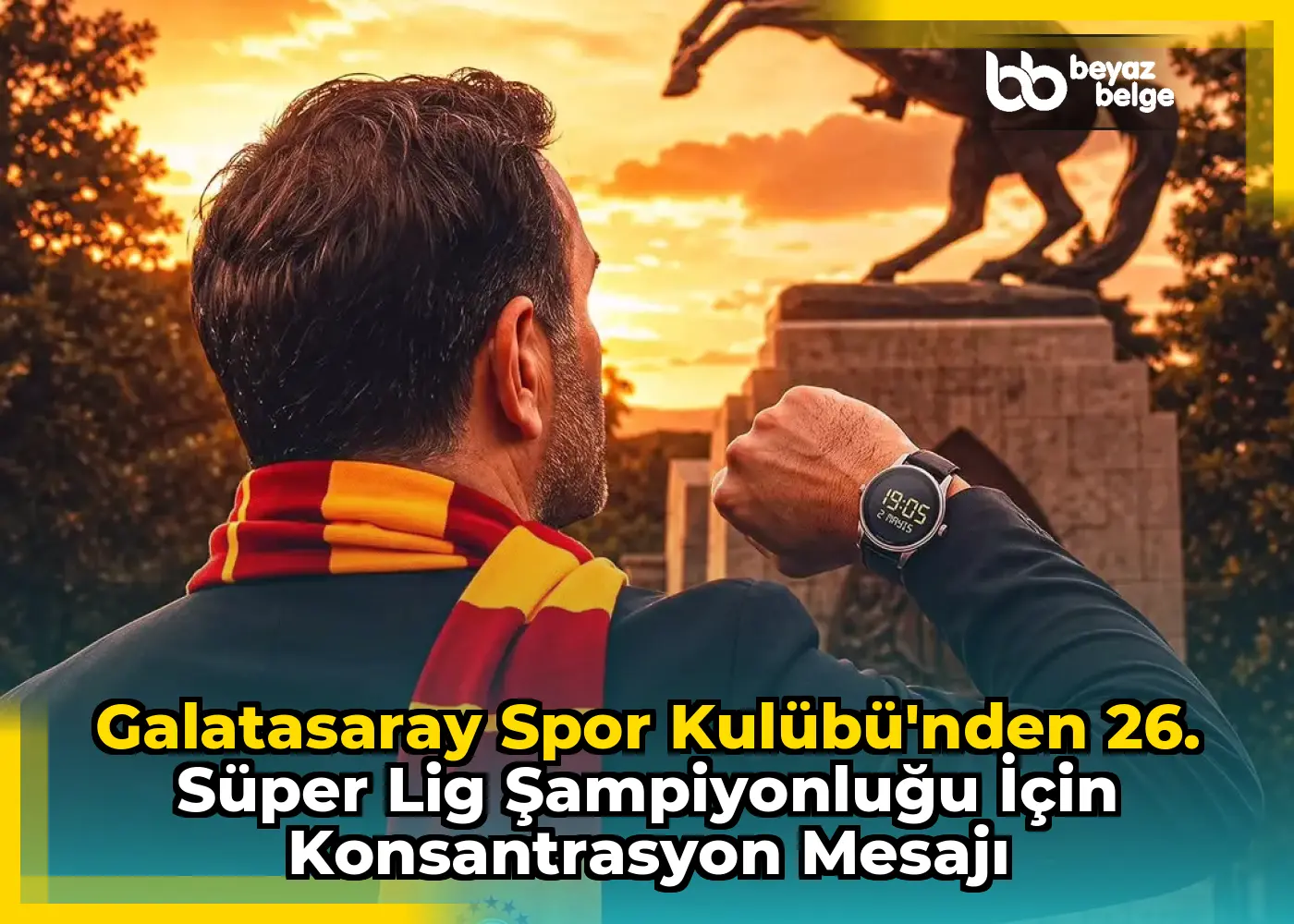 Galatasaray Spor Kulübü'nden 26. Süper Lig Şampiyonluğu İçin Konsantrasyon Mesajı