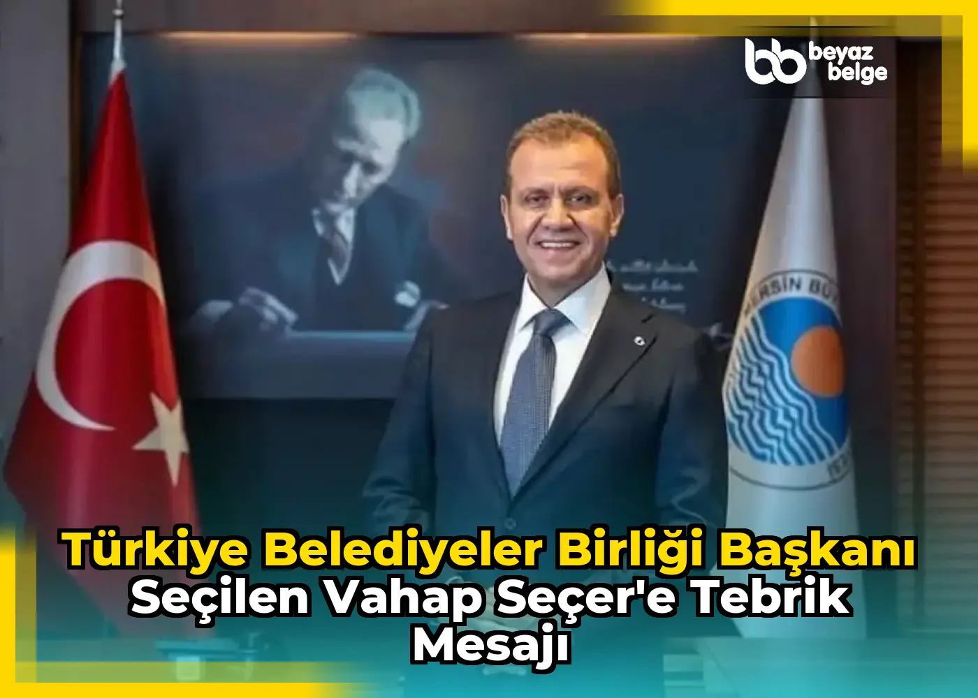Türkiye Belediyeler Birliği Başkanı Seçilen Vahap Seçer'e Tebrik Mesajı
