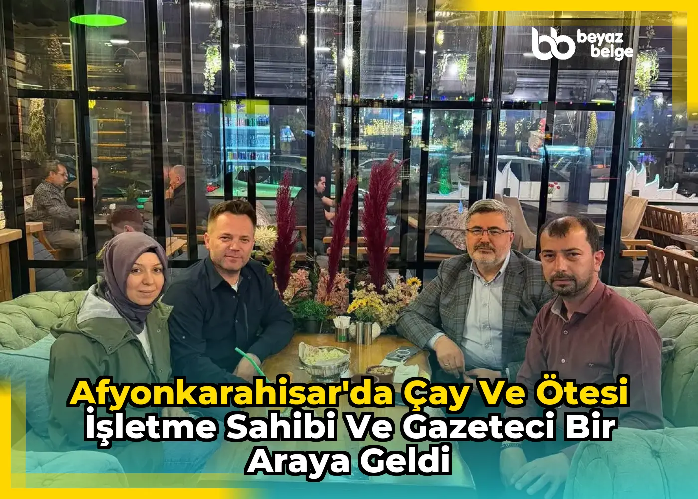 Afyonkarahisar'da Çay ve Ötesi İşletme Sahibi ve Gazeteci Bir Araya Geldi