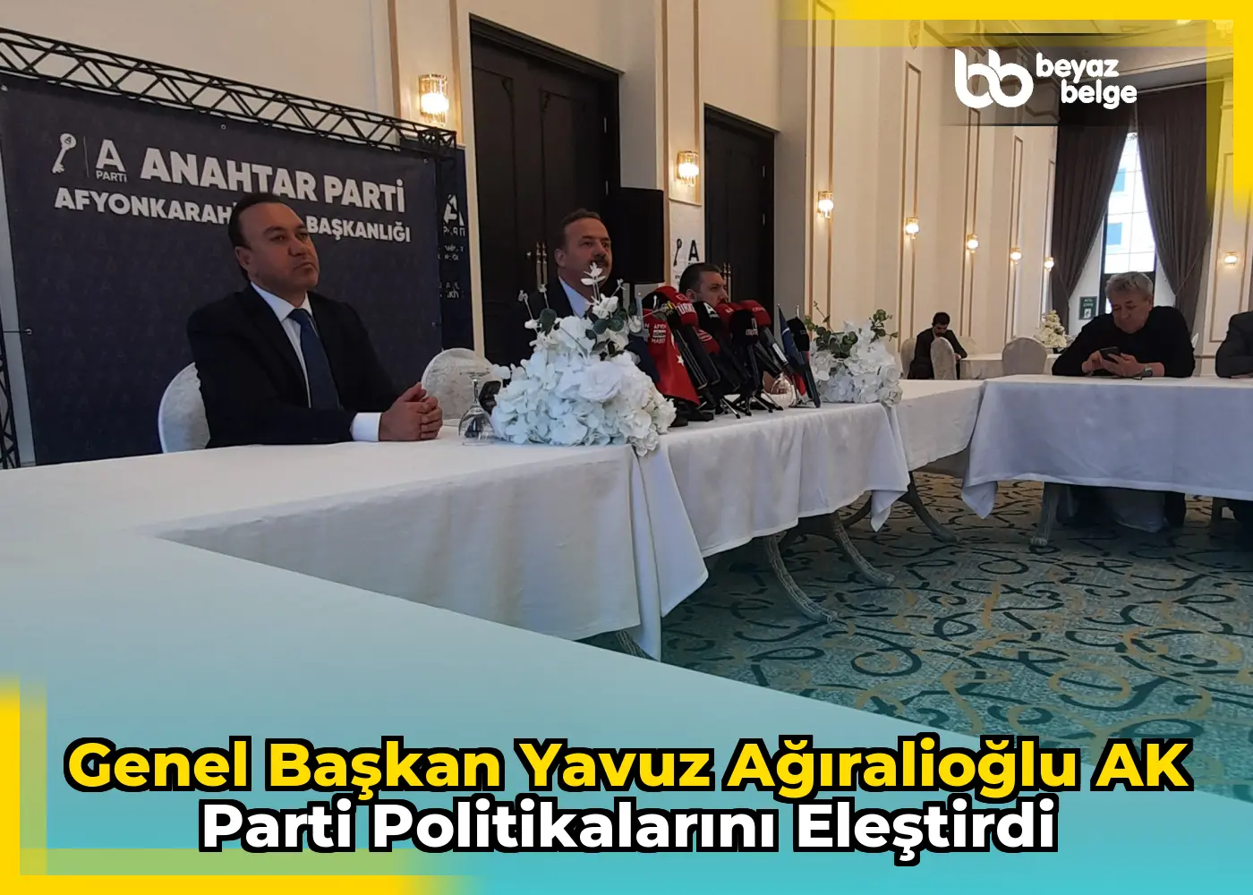 Genel Başkan Yavuz Ağıralioğlu AK Parti Politikalarını Eleştirdi