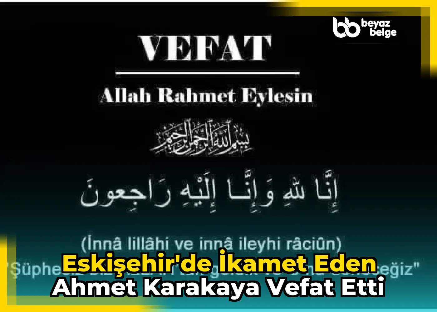 Eskişehir'de İkamet Eden Ahmet Karakaya Vefat Etti