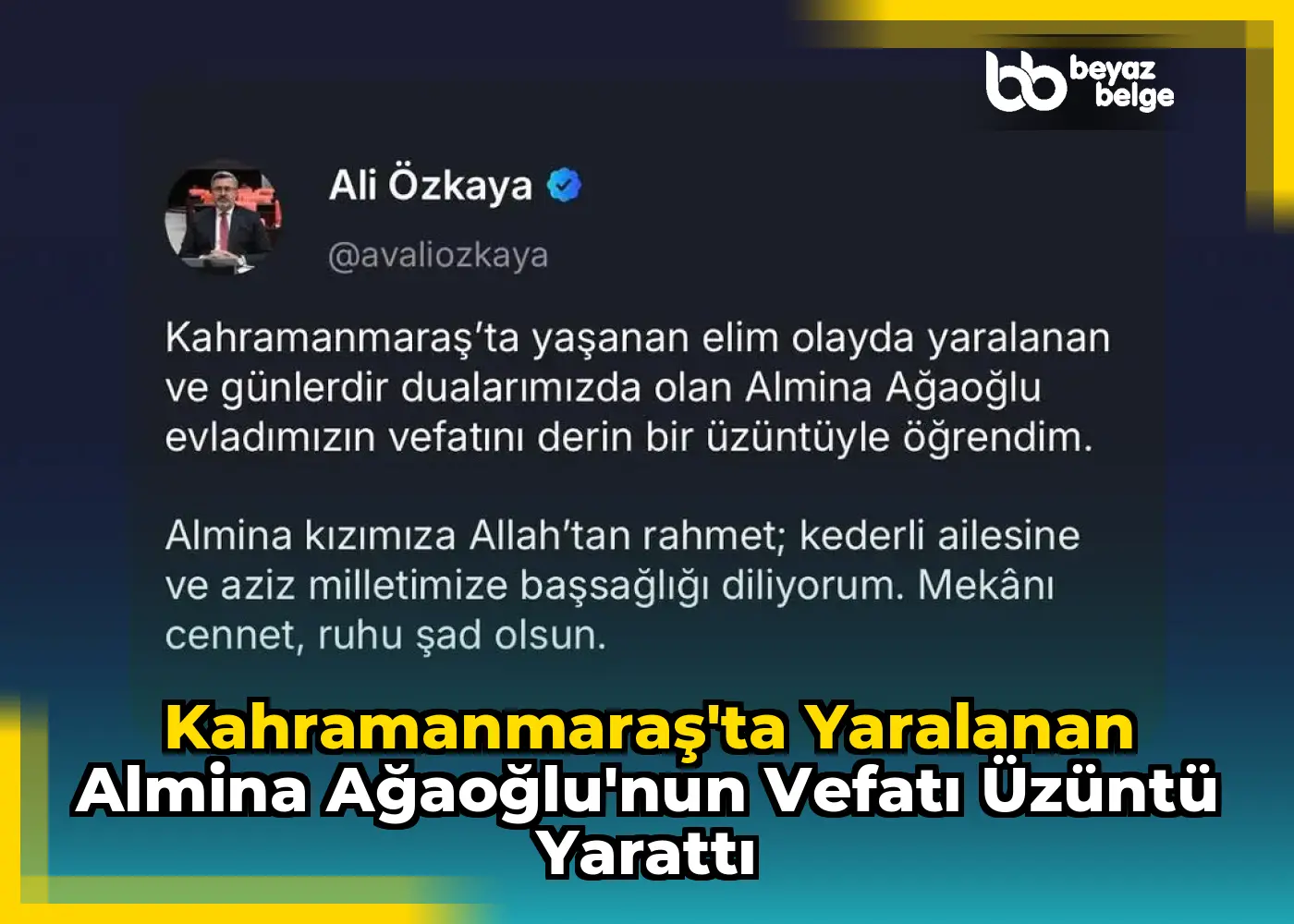Kahramanmaraş'ta Yaralanan Almina Ağaoğlu'nun Vefatı Üzüntü Yarattı