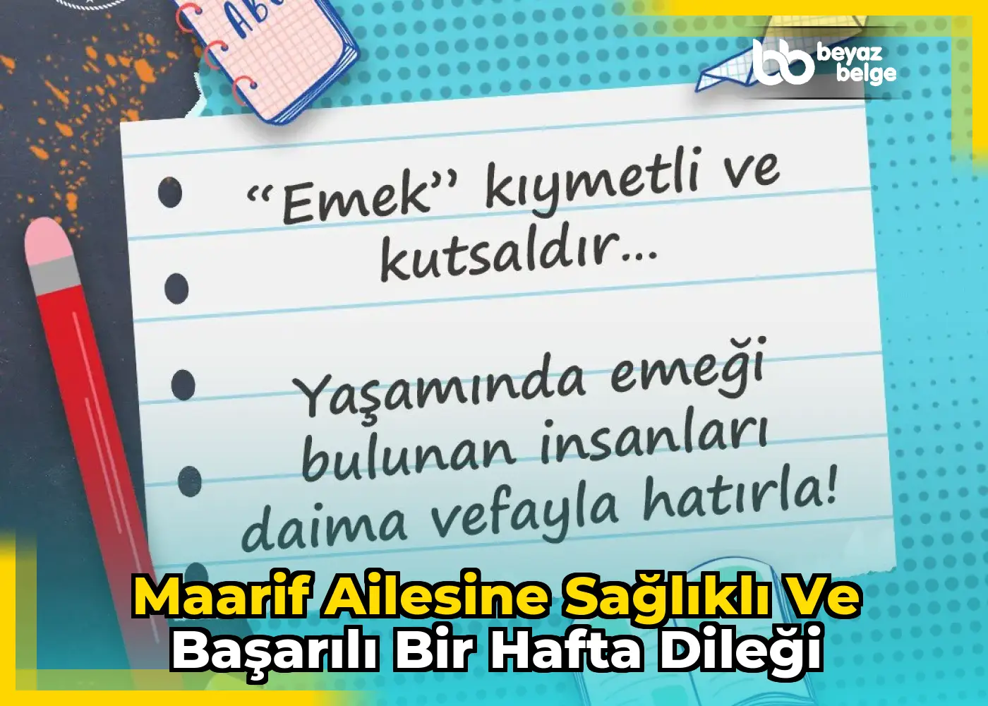Maarif ailesine sağlıklı ve başarılı bir hafta dileği