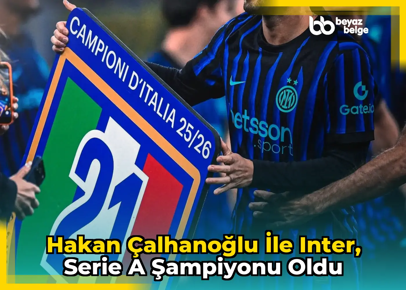 Hakan Çalhanoğlu ile Inter, Serie A şampiyonu oldu
