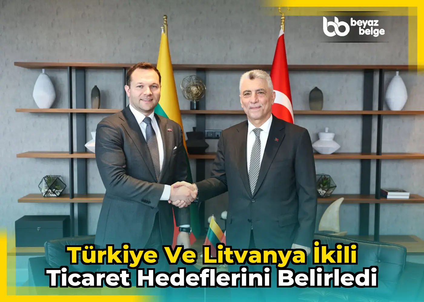 Türkiye ve Litvanya İkili Ticaret Hedeflerini Belirledi