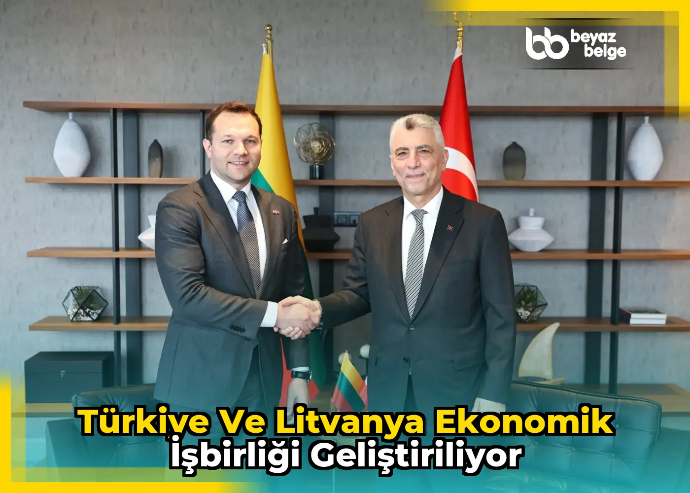 Türkiye ve Litvanya Ekonomik İşbirliği Geliştiriliyor