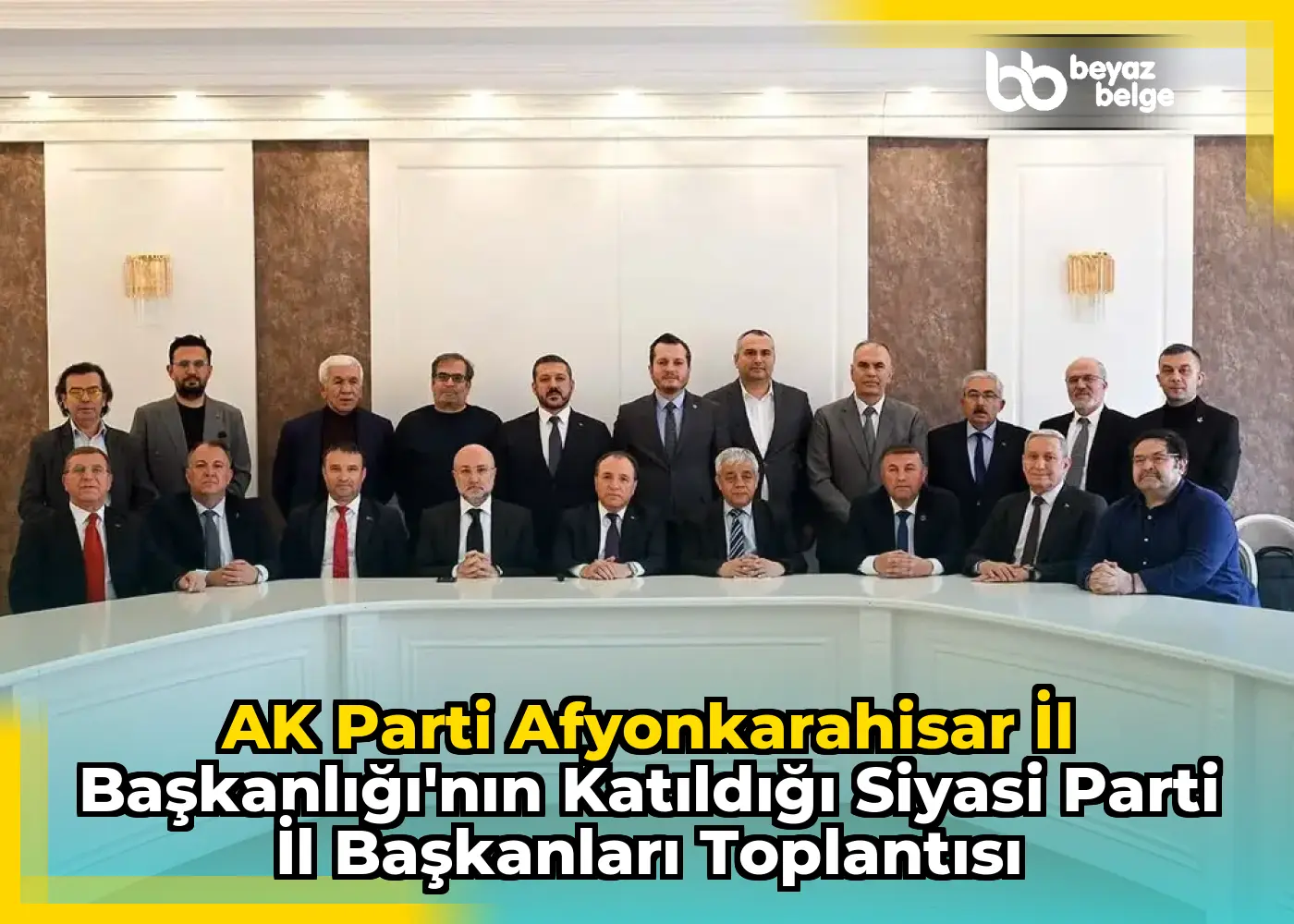 AK Parti Afyonkarahisar İl Başkanlığı'nın Katıldığı Siyasi Parti İl Başkanları Toplantısı