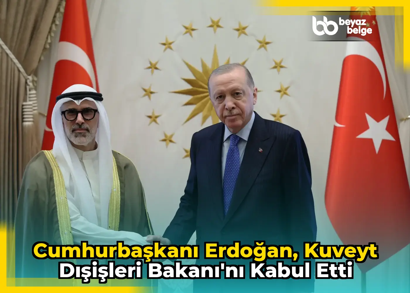 Cumhurbaşkanı Erdoğan, Kuveyt Dışişleri Bakanı'nı kabul etti
