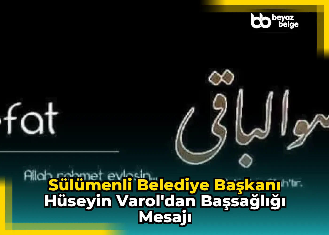 Sülümenli Belediye Başkanı Hüseyin Varol'dan Başsağlığı Mesajı