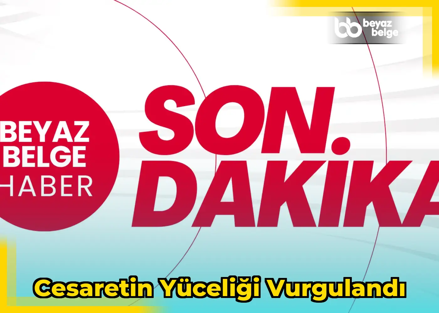 Cesaretin Yüceliği Vurgulandı