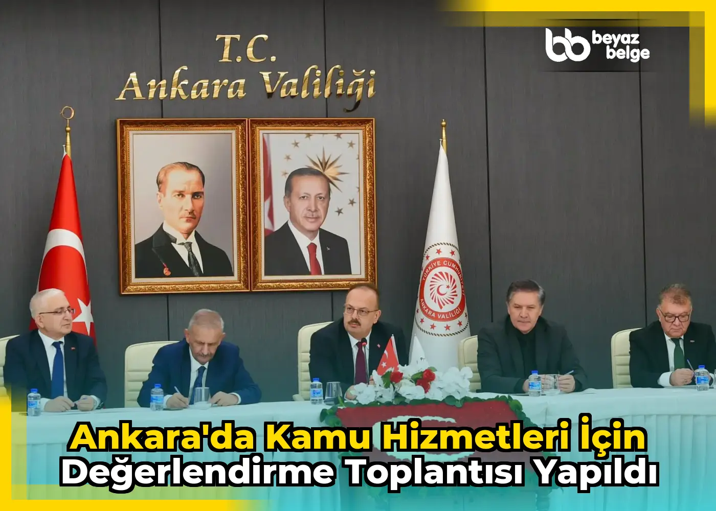 Ankara'da Kamu Hizmetleri İçin Değerlendirme Toplantısı Yapıldı