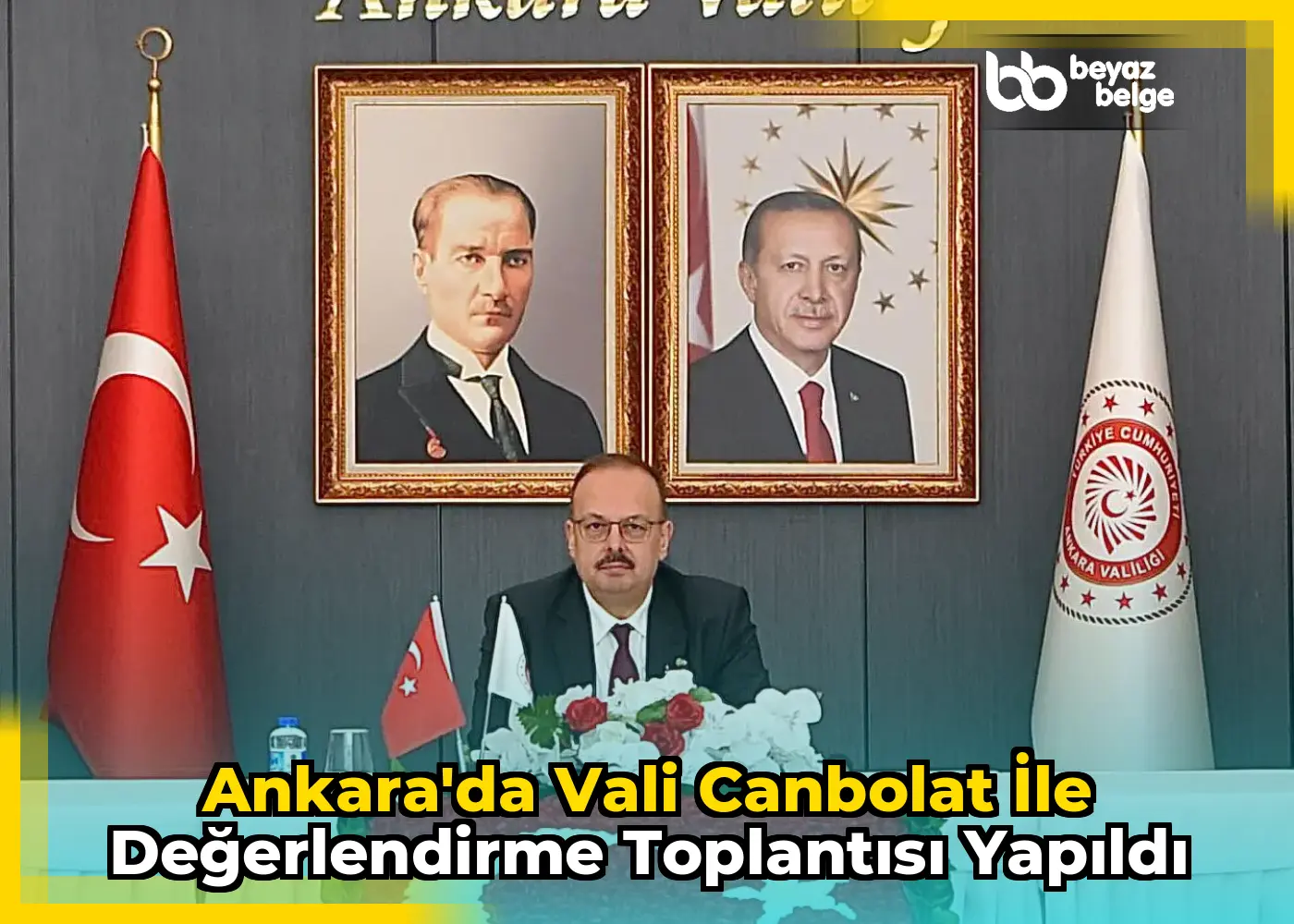 Ankara'da Vali Canbolat ile değerlendirme toplantısı yapıldı