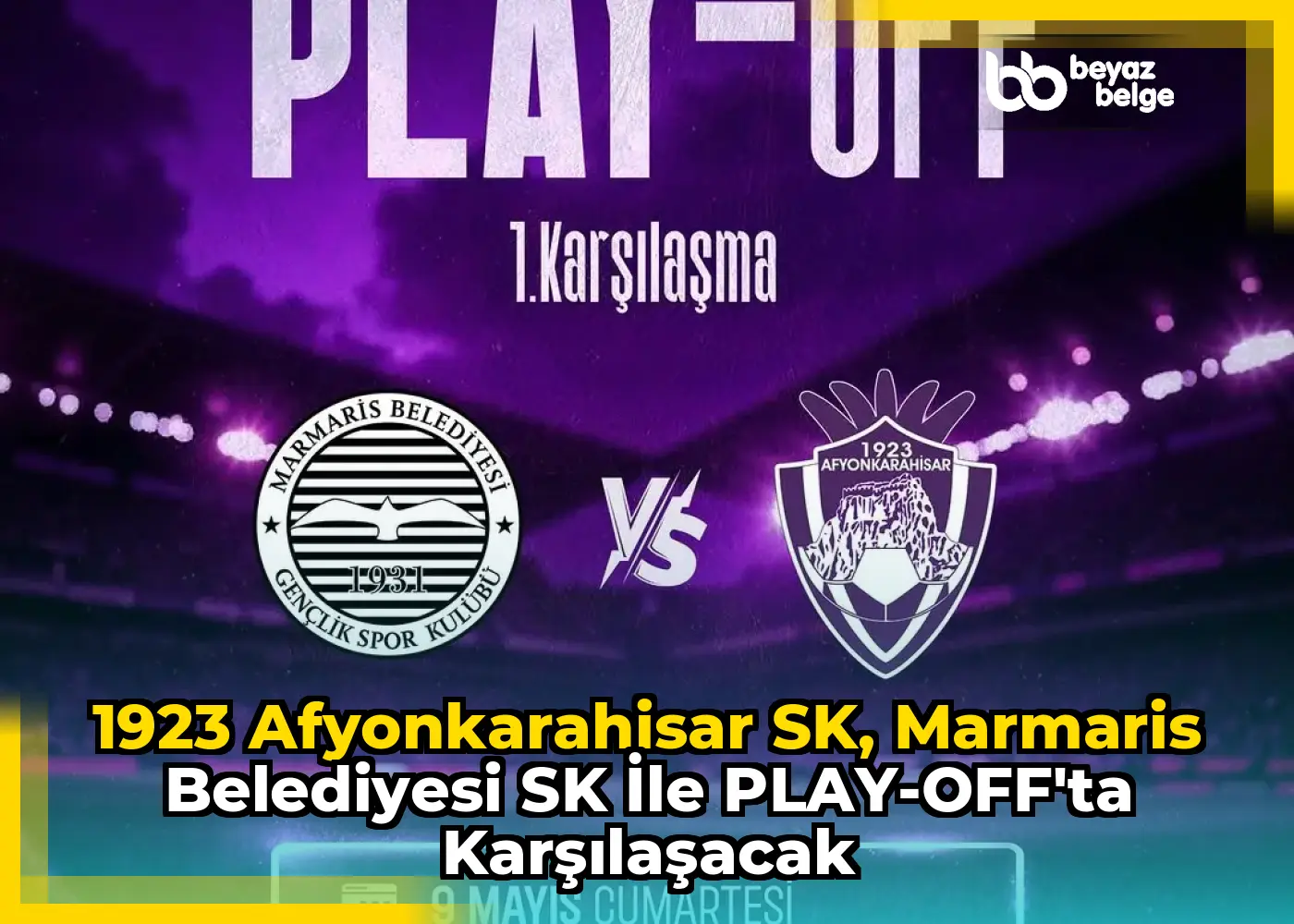 1923 Afyonkarahisar SK, Marmaris Belediyesi SK ile PLAY-OFF'ta Karşılaşacak