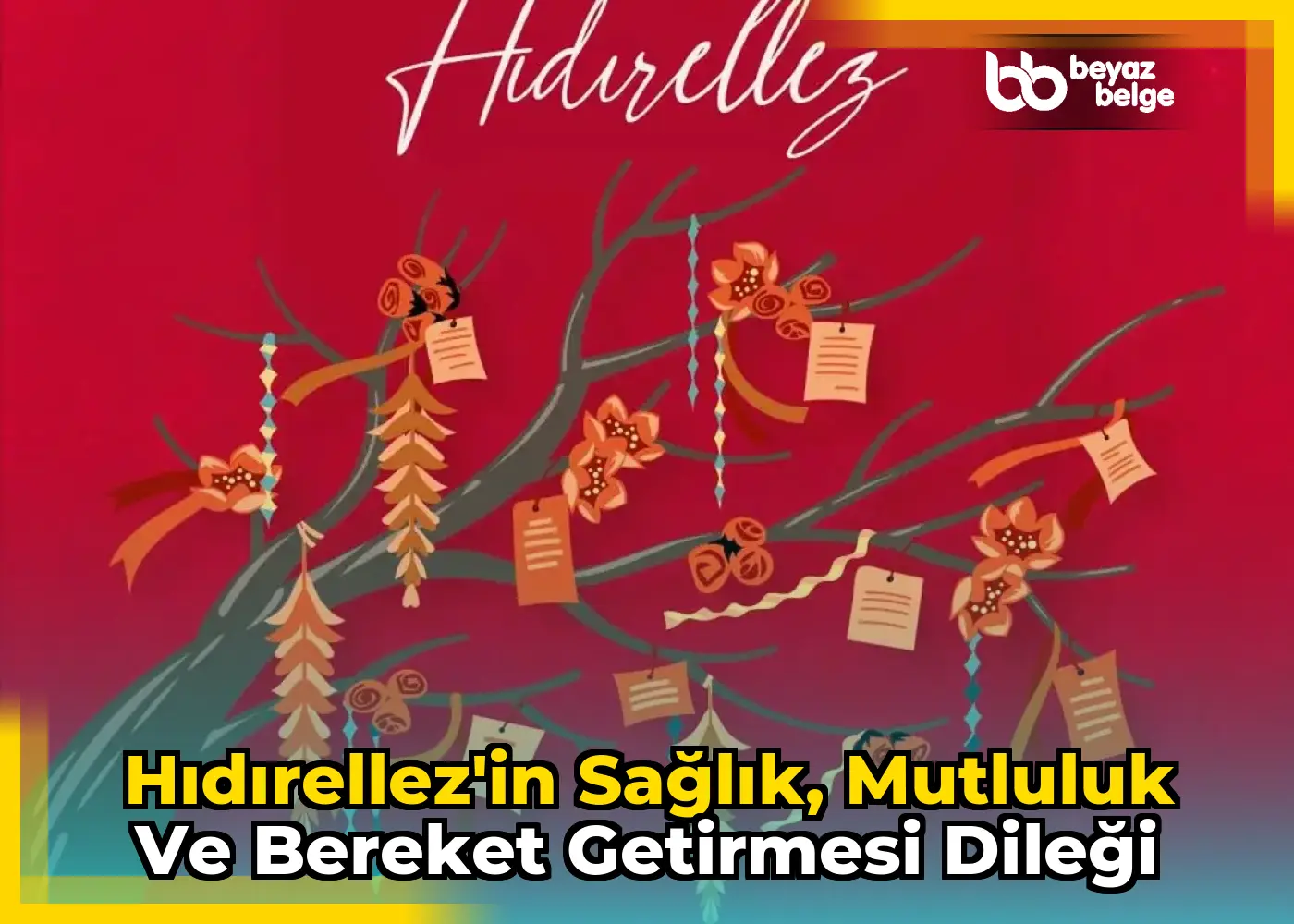 Hıdırellez'in Sağlık, Mutluluk ve Bereket Getirmesi Dileği