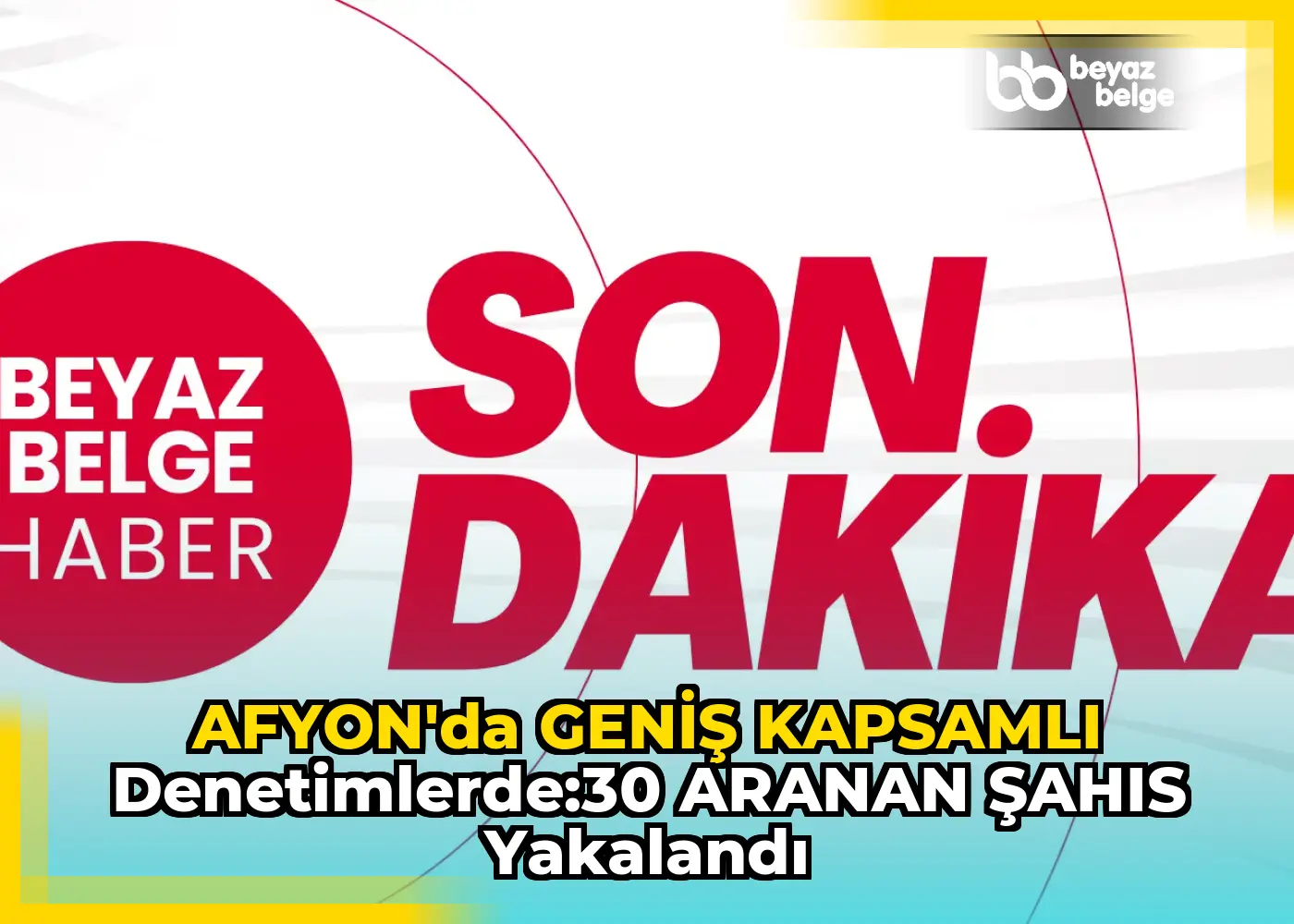 AFYON'DA GENİŞ KAPSAMLI DENETİMLERDE:30 ARANAN ŞAHIS YAKALANDI
