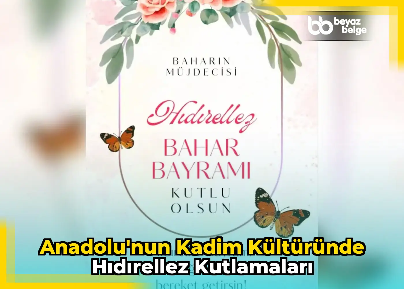 Anadolu'nun Kadim Kültüründe Hıdırellez Kutlamaları