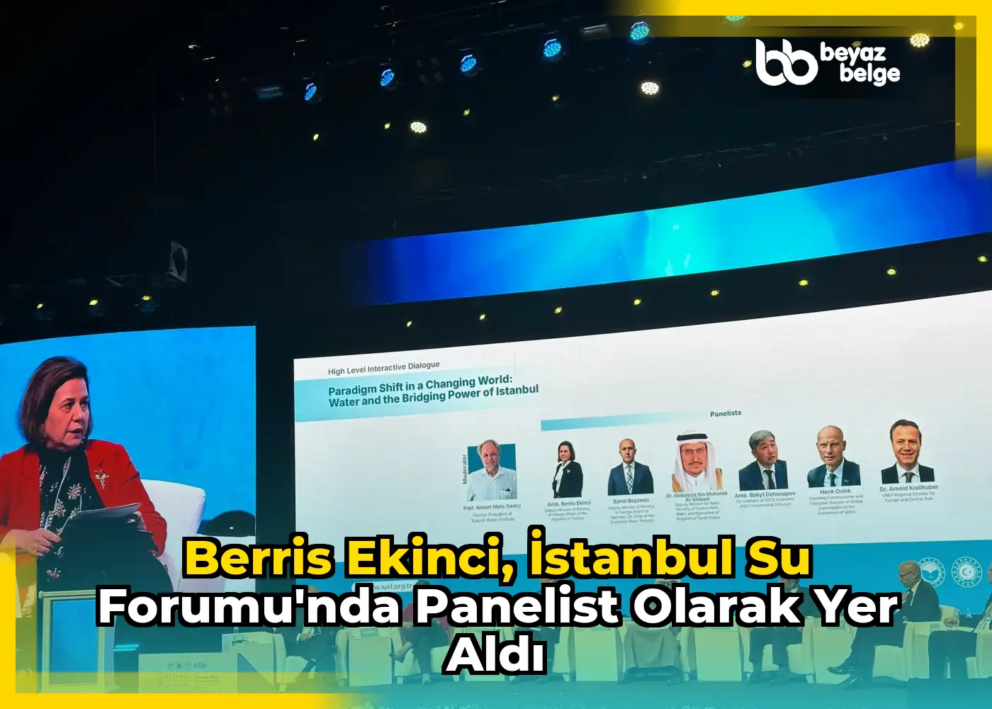 Berris Ekinci, İstanbul Su Forumu'nda panelist olarak yer aldı