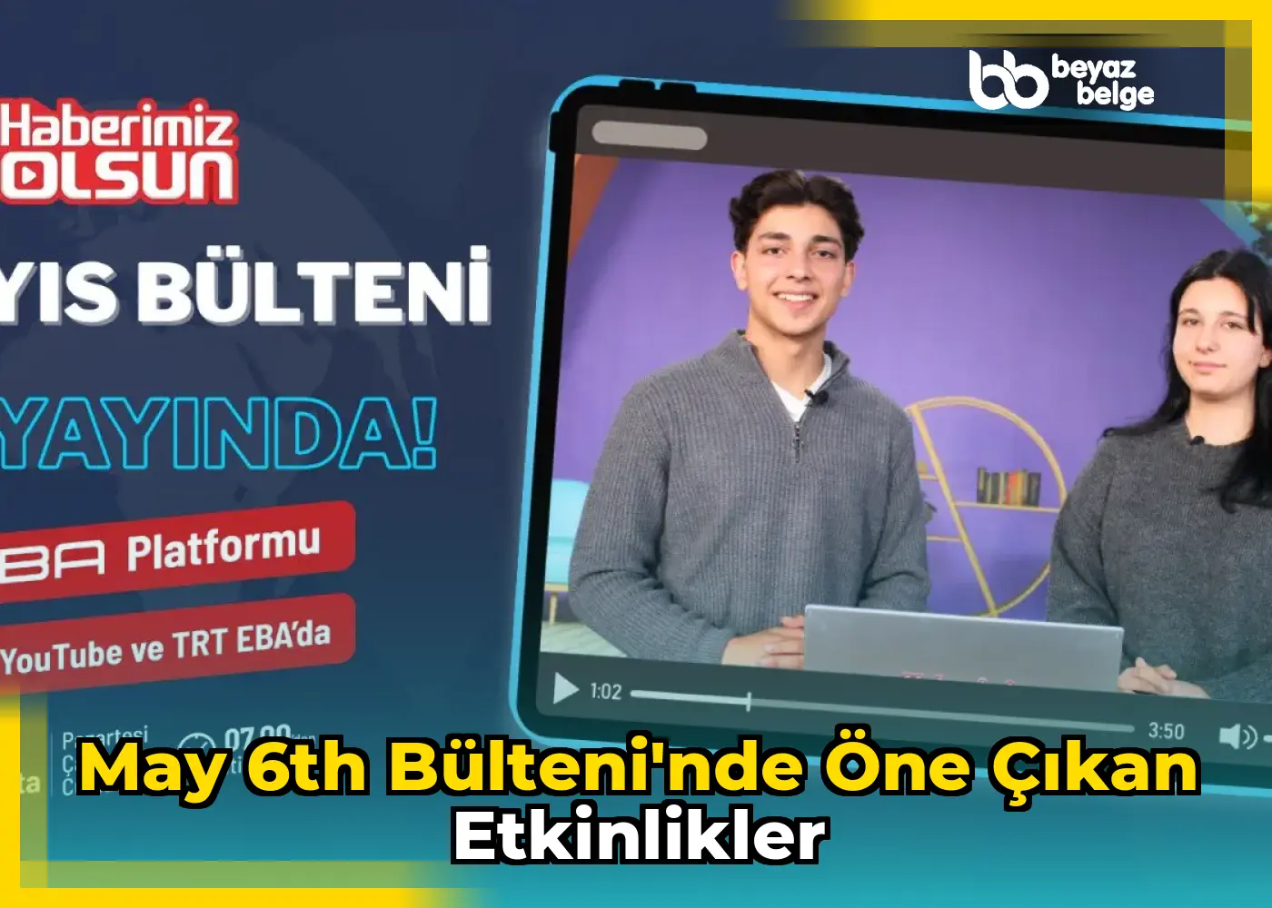 May 6th Bülteni'nde Öne Çıkan Etkinlikler