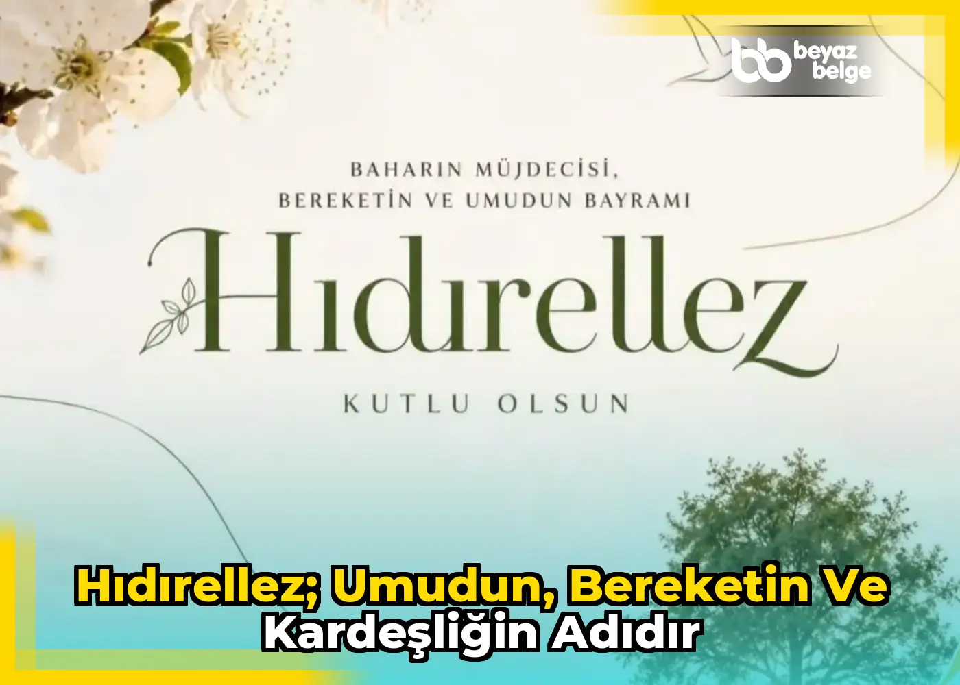 Hıdırellez; Umudun, Bereketin ve Kardeşliğin Adıdır