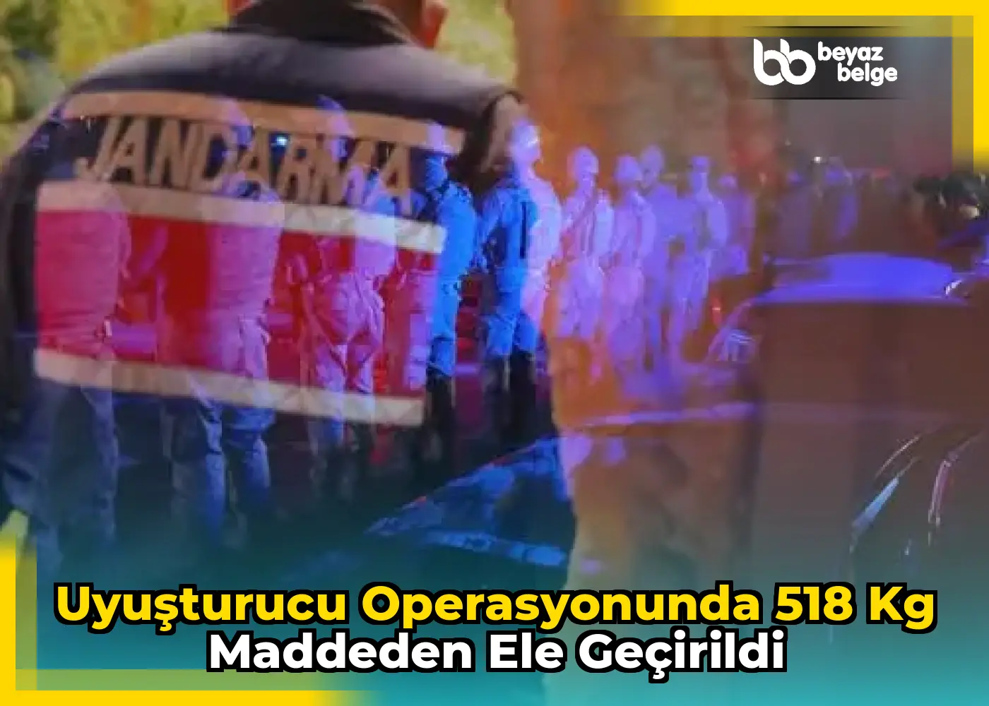 Uyuşturucu Operasyonunda 518 kg Maddeden Ele Geçirildi