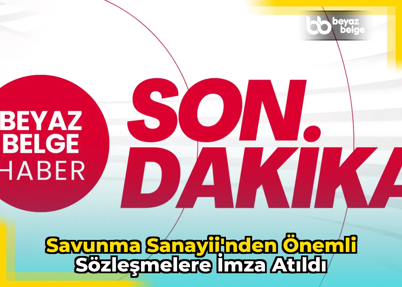 Savunma Sanayii'nden önemli sözleşmelere imza atıldı