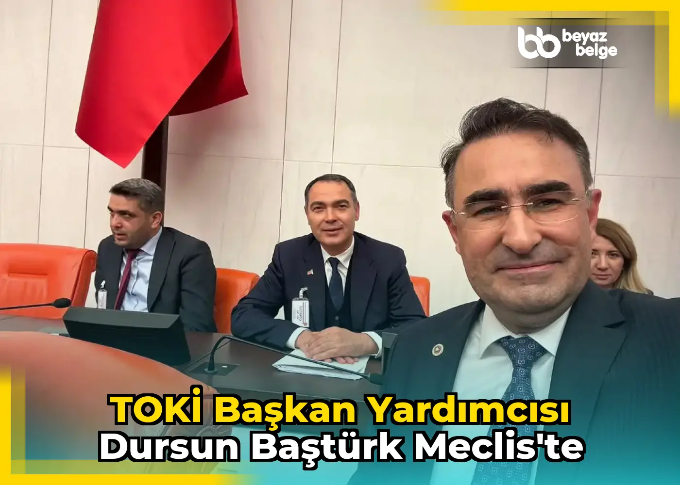 TOKİ Başkan Yardımcısı Dursun Baştürk Meclis'te