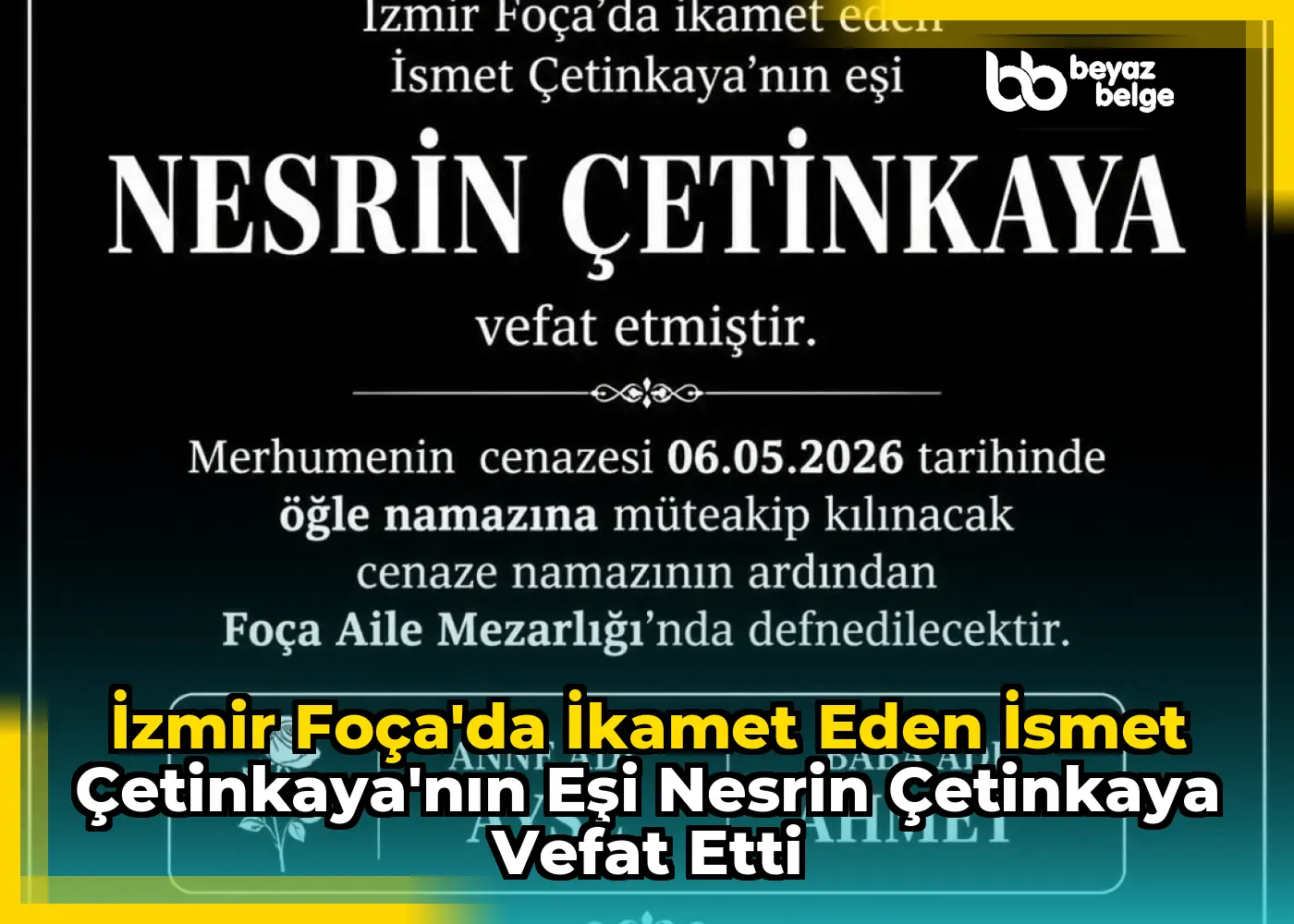 İzmir Foça'da İkamet Eden İsmet Çetinkaya'nın Eşi Nesrin Çetinkaya Vefat Etti