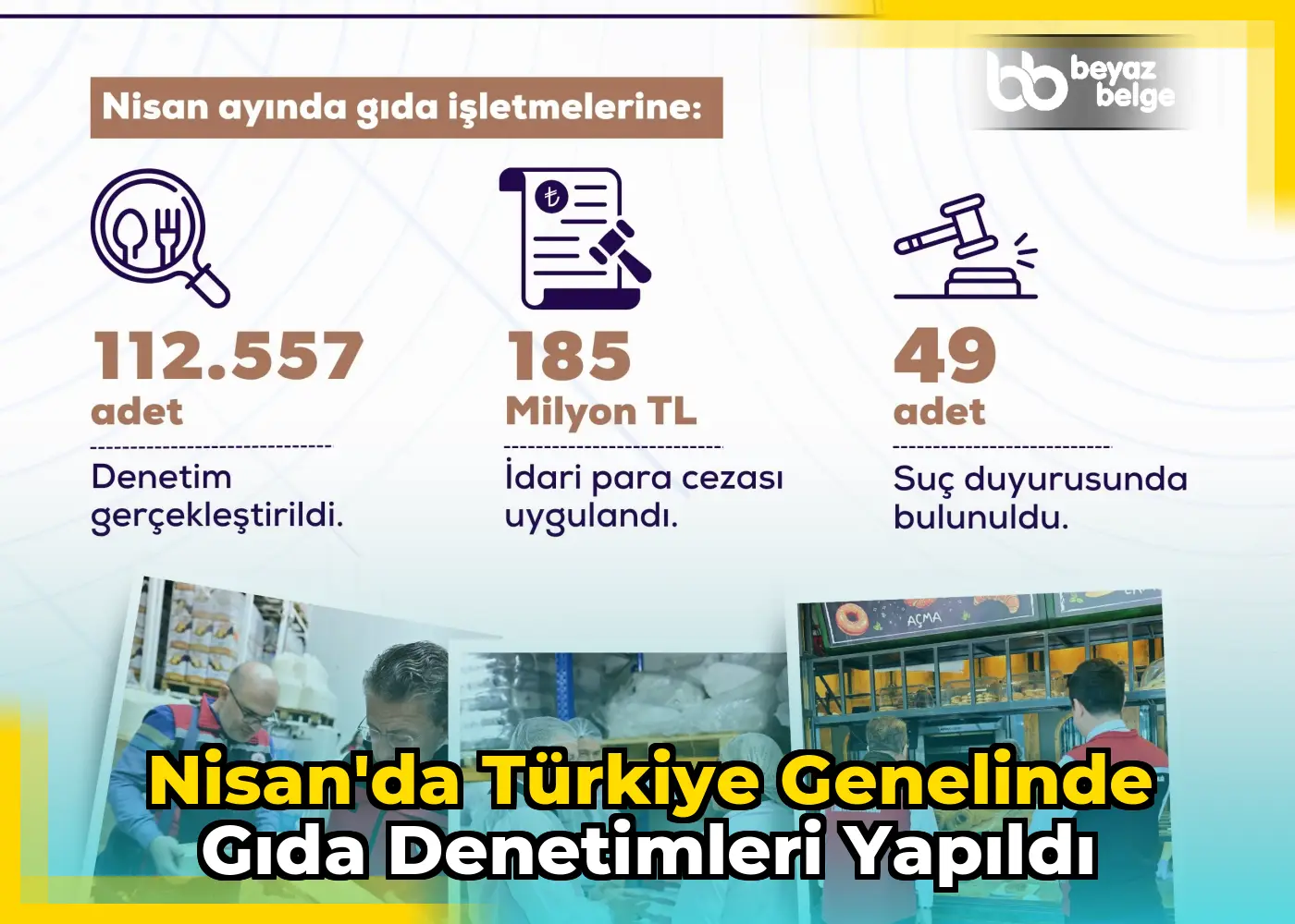 Nisan'da Türkiye genelinde gıda denetimleri yapıldı