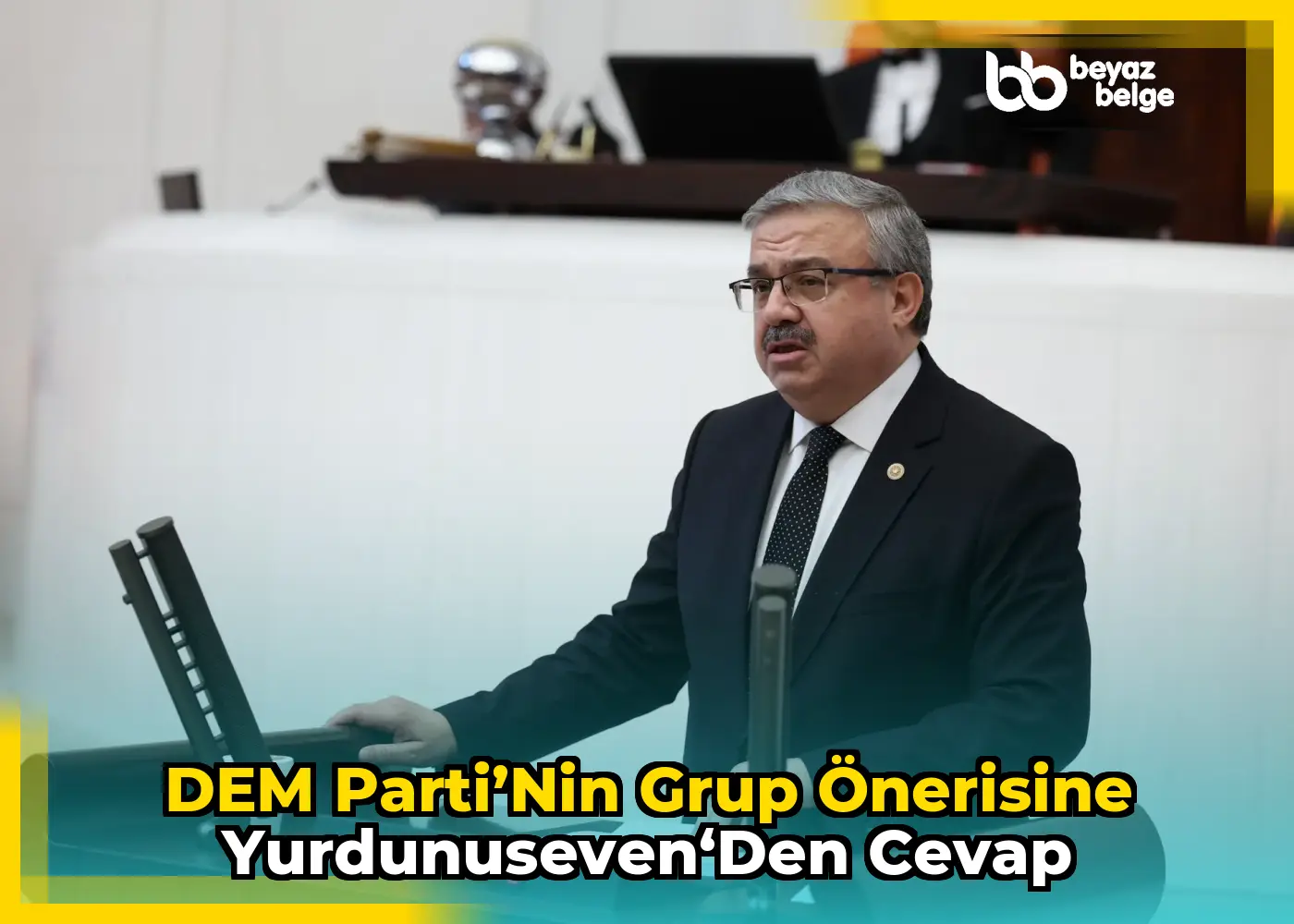 DEM Parti’nin Grup Önerisine Yurdunuseven‘den Cevap