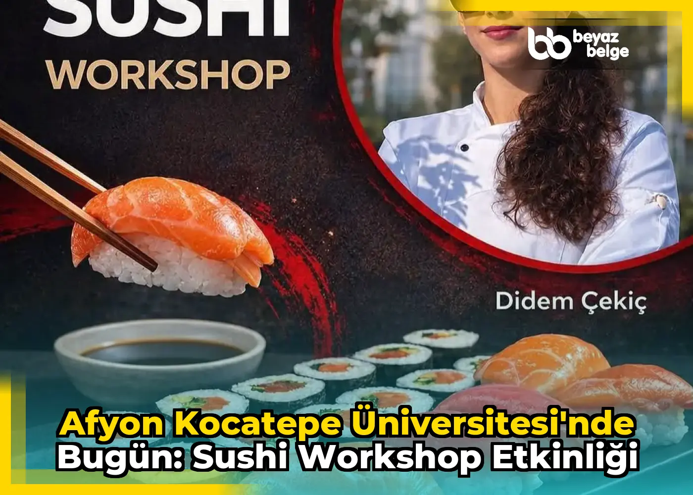 Afyon Kocatepe Üniversitesi'nde Bugün: Sushi Workshop Etkinliği