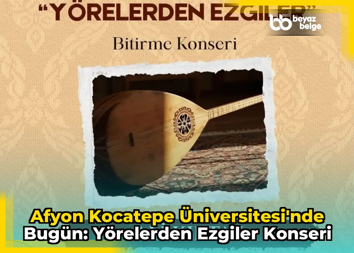 Afyon Kocatepe Üniversitesi'nde Bugün: Yörelerden Ezgiler Konseri