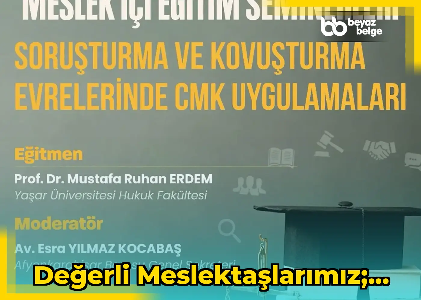 Değerli Meslektaşlarımız;...