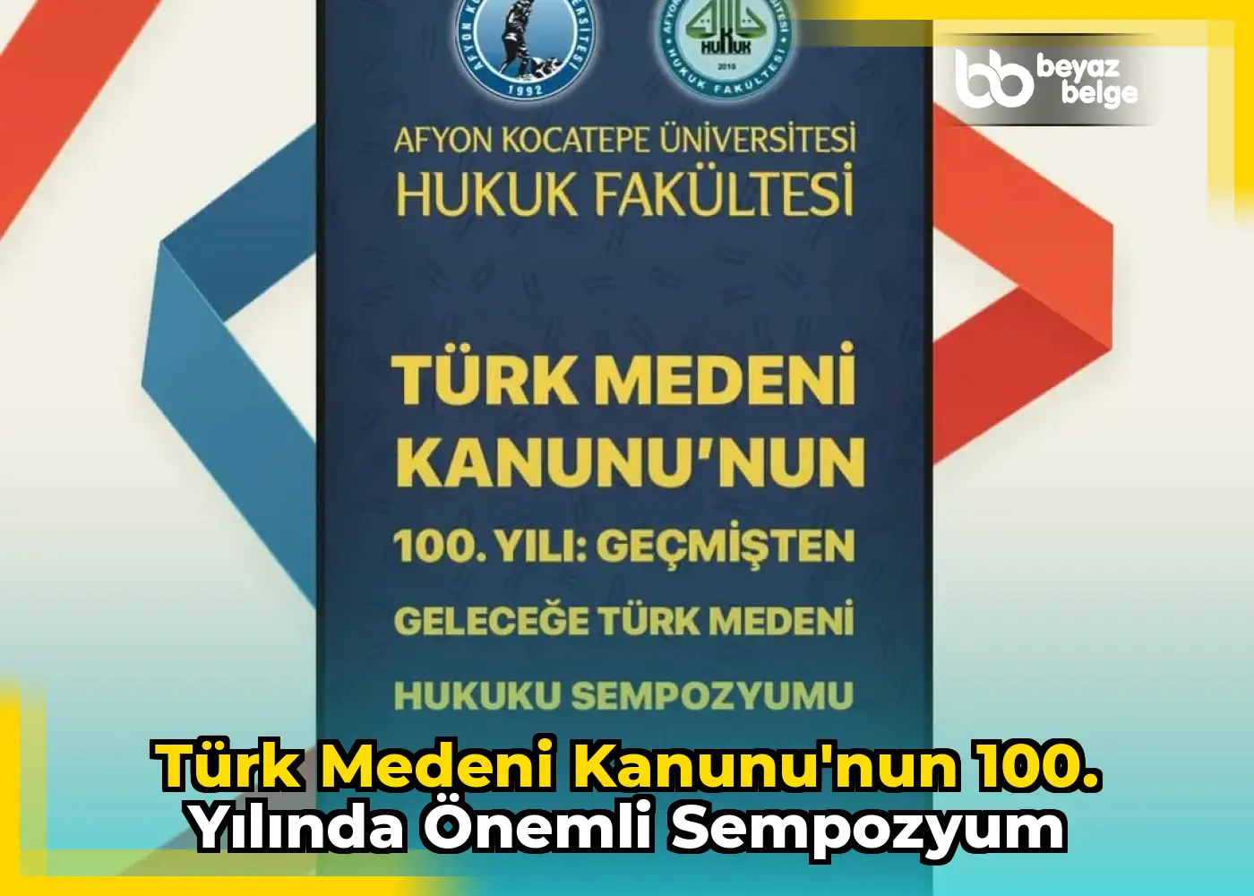 Türk Medeni Kanunu'nun 100. Yılında Önemli Sempozyum