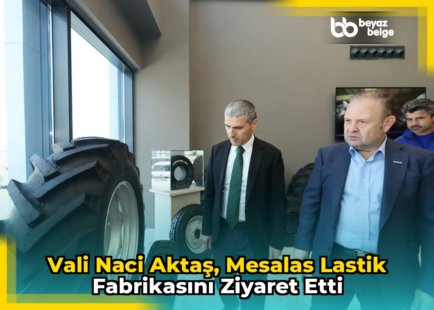 Vali Naci Aktaş, Mesalas Lastik Fabrikasını Ziyaret Etti