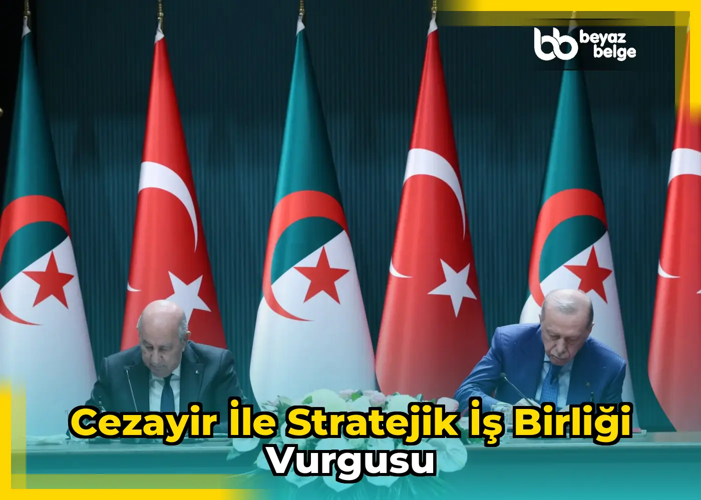 Cezayir ile stratejik iş birliği vurgusu