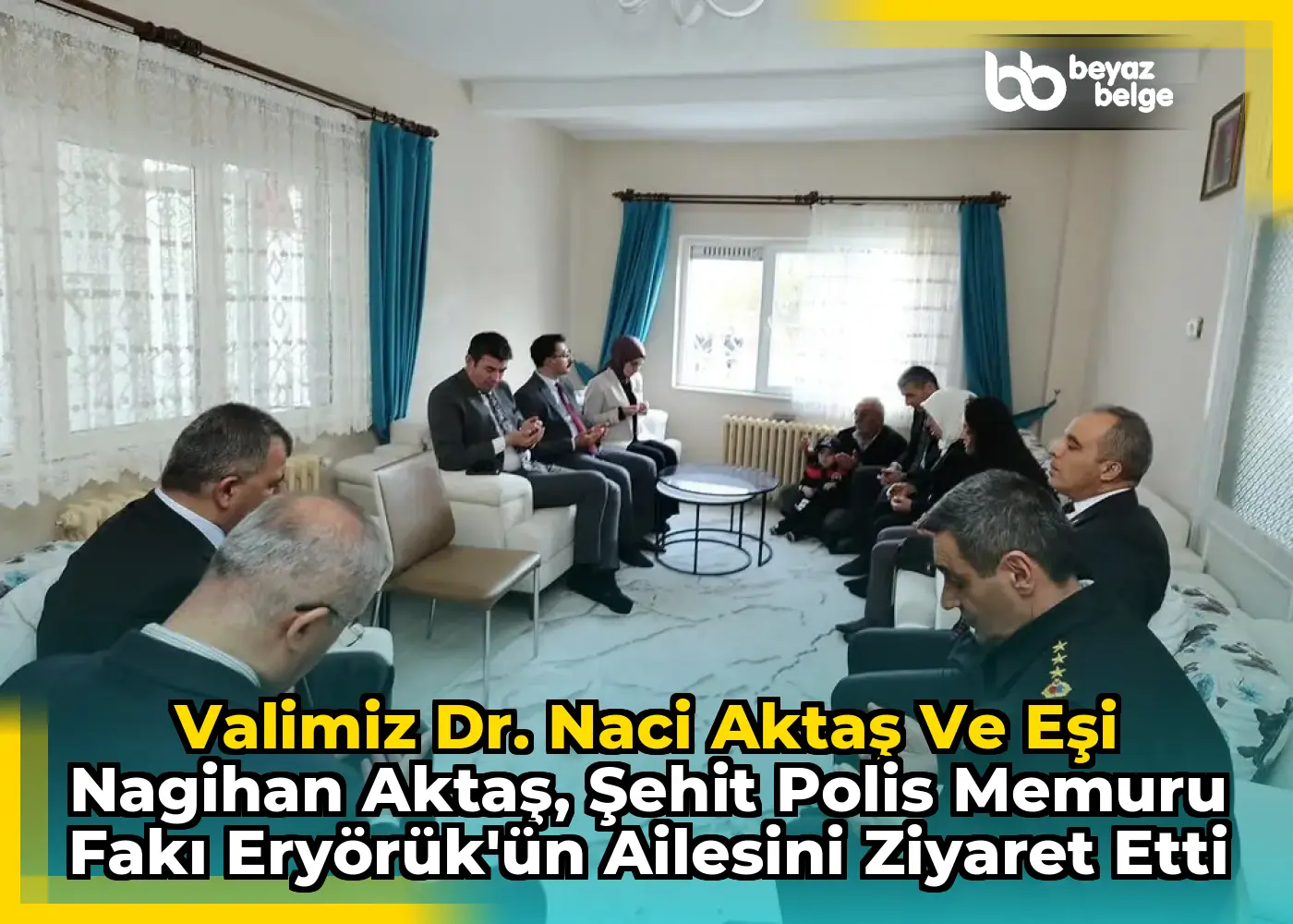 Valimiz Dr. Naci Aktaş ve Eşi Nagihan Aktaş, Şehit Polis Memuru Fakı Eryörük'ün Ailesini Ziyaret Etti