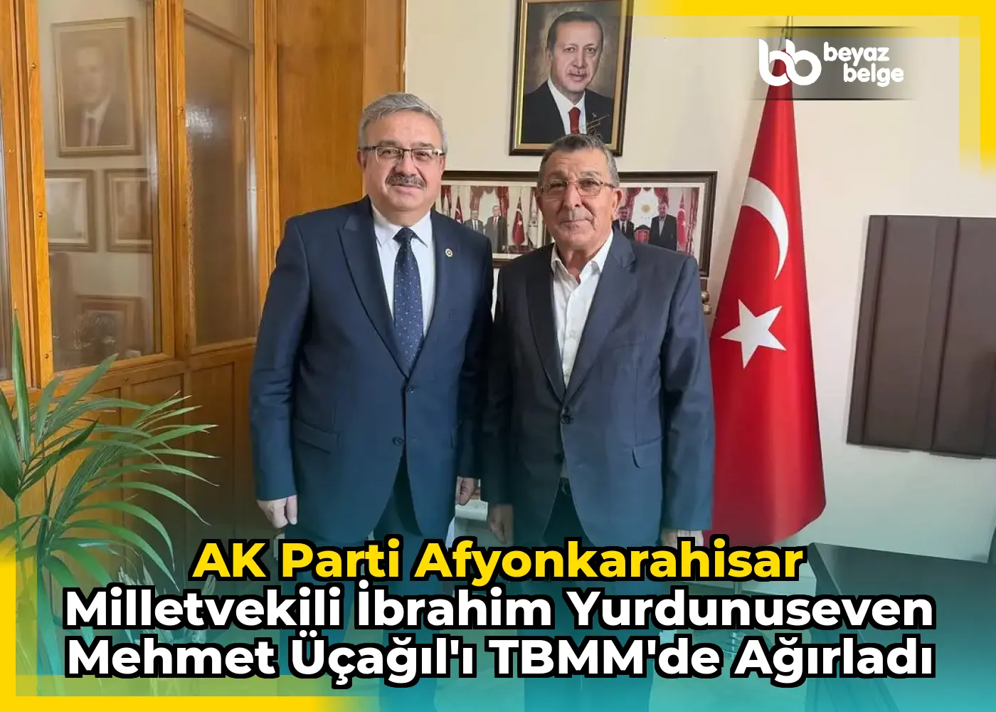 AK Parti Afyonkarahisar Milletvekili İbrahim Yurdunuseven Mehmet Üçağıl'ı TBMM'de Ağırladı