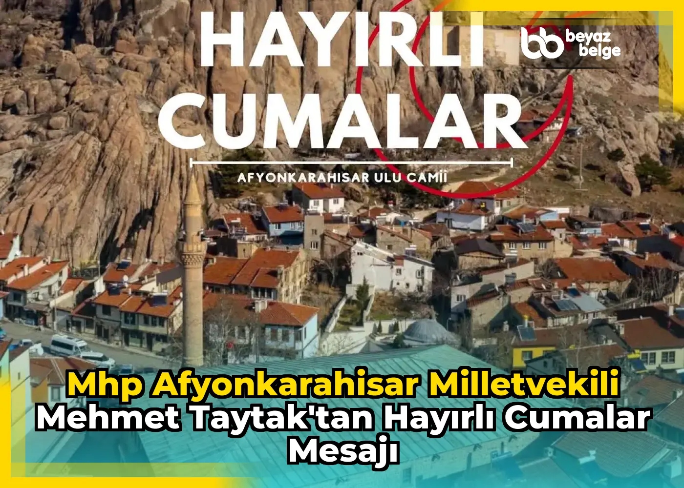 Mhp Afyonkarahisar Milletvekili Mehmet Taytak'tan Hayırlı Cumalar Mesajı