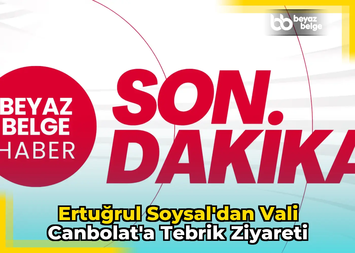 Ertuğrul Soysal'dan Vali Canbolat'a Tebrik Ziyareti