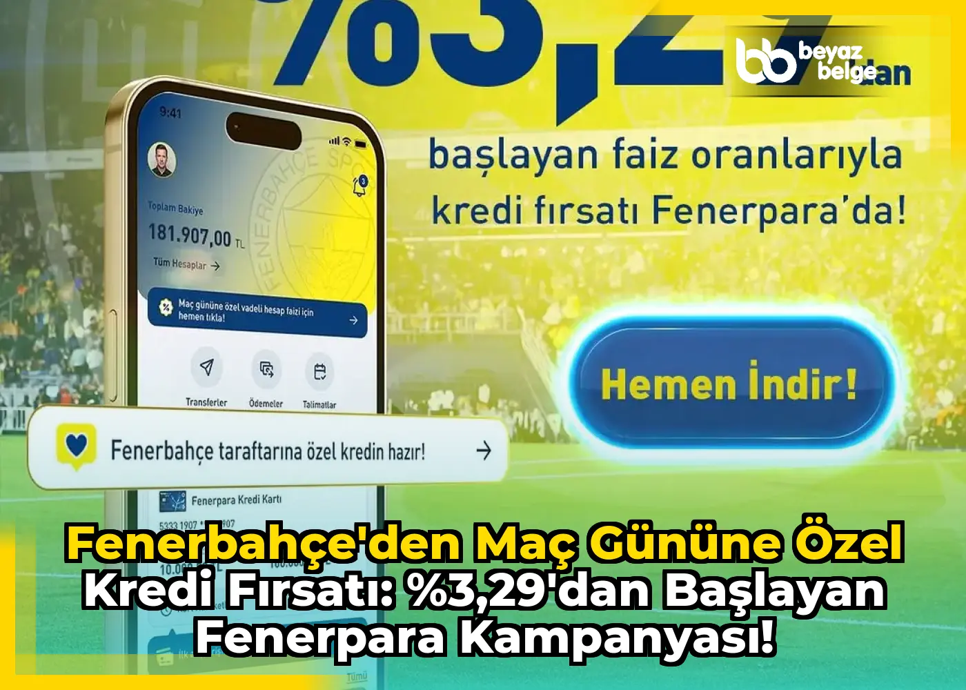 Fenerbahçe'den Maç Gününe Özel Kredi Fırsatı: %3,29'dan Başlayan Fenerpara Kampanyası!