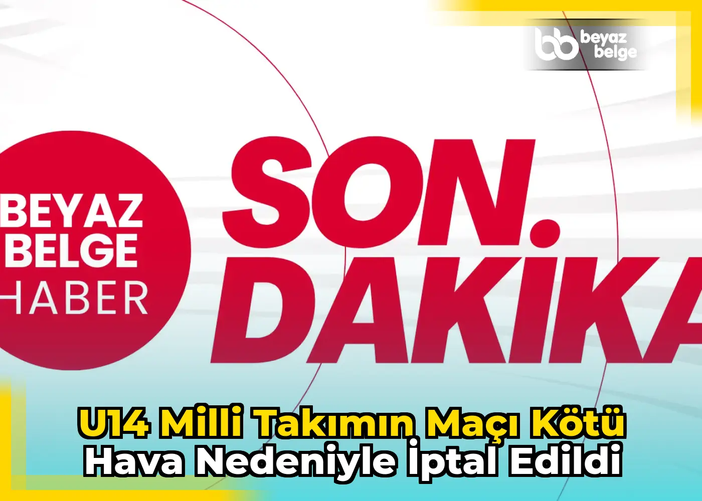 U14 Milli Takımın maçı kötü hava nedeniyle iptal edildi