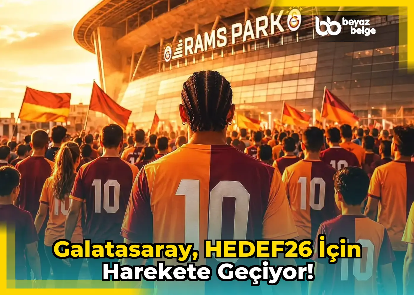 Galatasaray, HEDEF26 için Harekete Geçiyor!